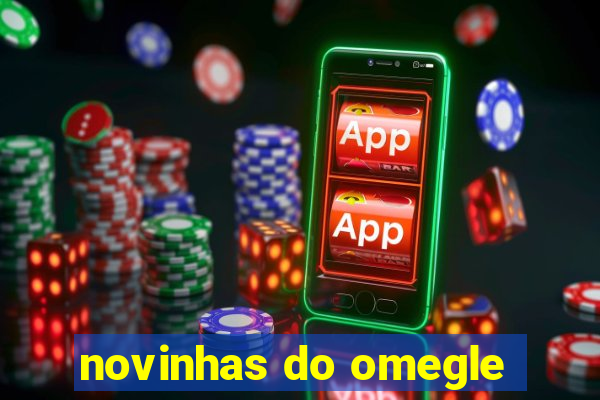 novinhas do omegle